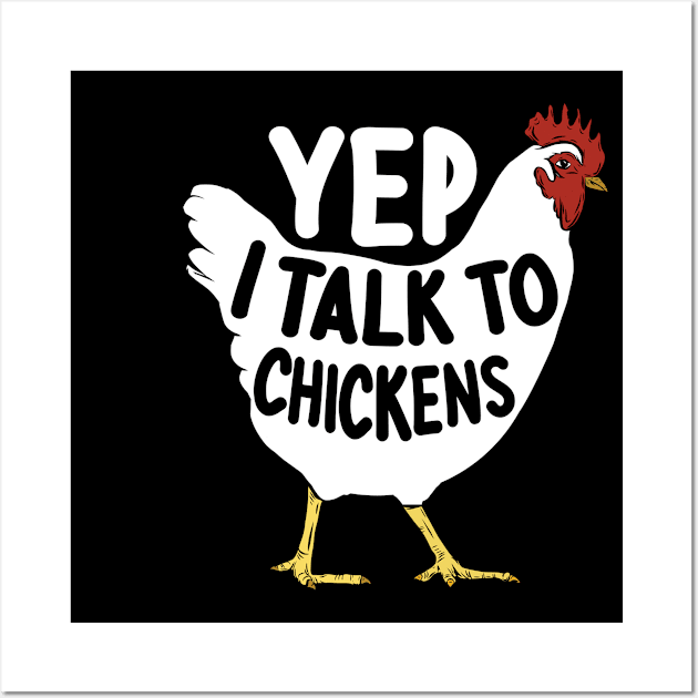 Yep I Talk To Chickens, Chicken Lovers Farmer gifts Wall Art by GreatDesignsShop